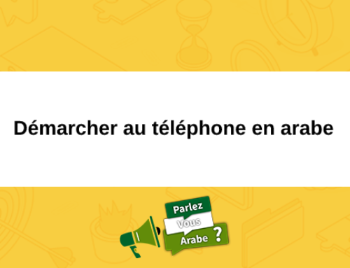 Démarcher au téléphone en arabe – Vocabulaire professionnel