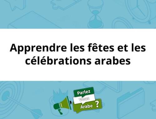 Apprendre les fêtes et les célébrations arabes